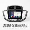 Màn Hình Android Ford Transit 2014 Lắp Đặt Tận Nơi Uy Tín Tại TPHCM