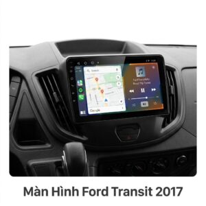 Màn Hình Android Ford Transit 2017 Lắp Đặt Tận Nơi Uy Tín