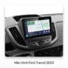 Màn Hình Android Ford Transit 2023 Lắp Đặt Tận Nơi Uy Tín Chuyên Nghiệp