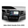 Màn Hình Android Honda Civic 2012 Chính Hãng Lắp Đặt Tận Nơi Uy Tín