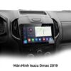 Màn Hình Android Isuzu Dmax 2019 Lắp Đặt Tận Nơi Uy Tín
