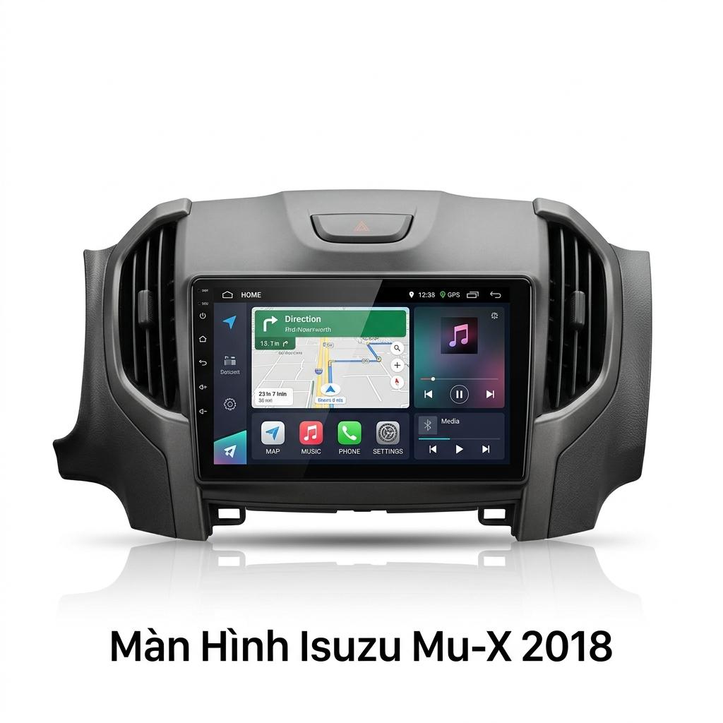 Màn Hình Android Isuzu Mu-X 2018 Lắp Đặt Tận Nơi Uy Tín chính hãng