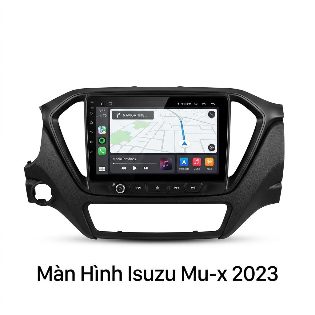 Màn Hình Android Isuzu MU-X 2023 Lắp Đặt Tận Nơi Uy Tín TPHCM chính hãng