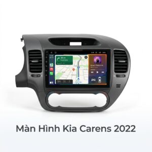 Màn Hình Android Kia Carens 2022 Cao Cấp Lắp Đặt Tận Nơi TPHCM