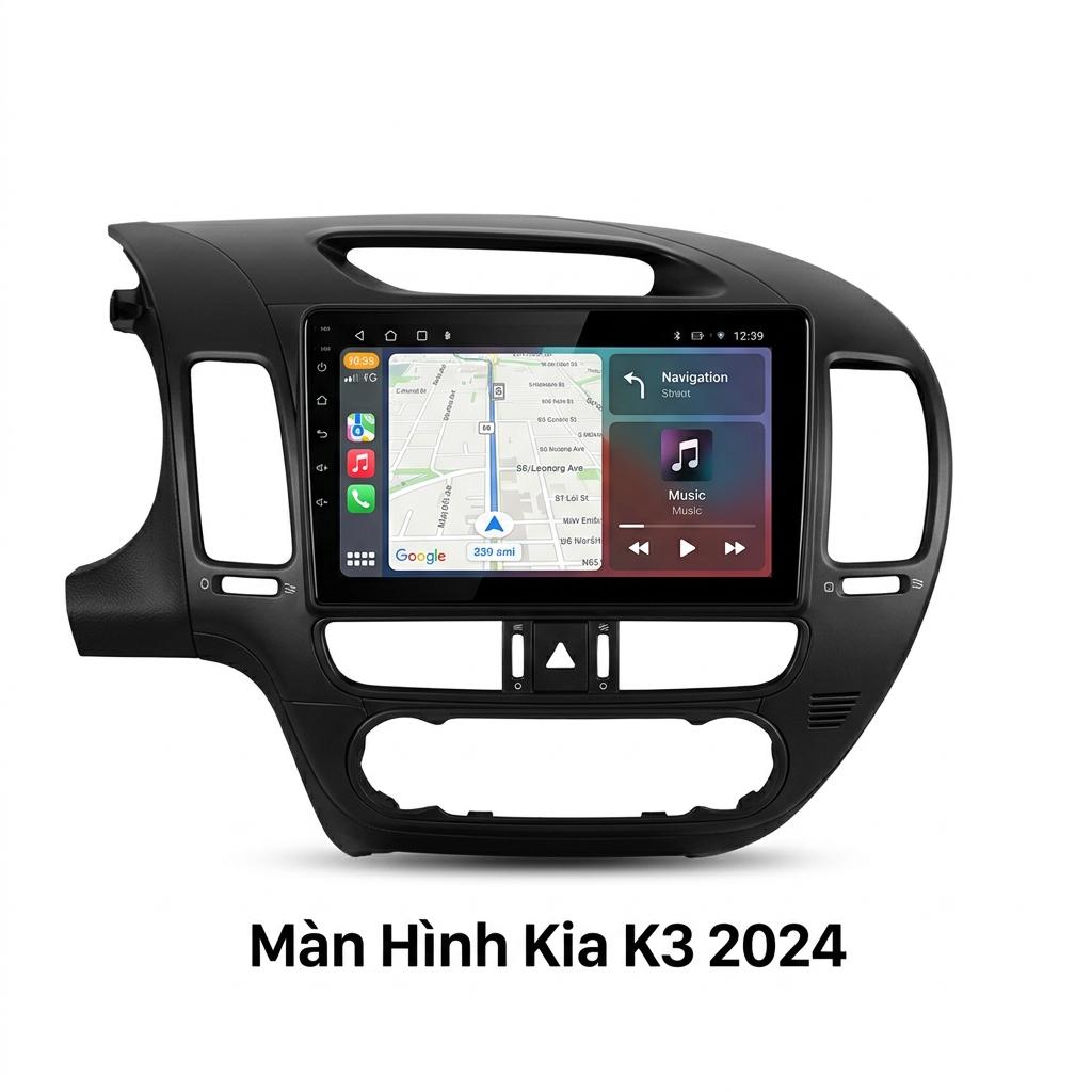 Màn Hình Android Kia K3 2024 Lắp Đặt Tận Nơi Uy Tín Tại TPHCM chính hãng