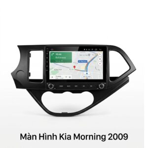 Màn Hình Android Kia Morning 2009 Giá Tốt Lắp Đặt Tận Nơi TPHCM