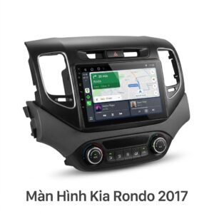 Màn Hình Android Kia Rondo 2017 Lắp Đặt Tận Nơi Uy Tín