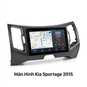 Màn Hình Android Kia Sportage 2015 Lắp Đặt Tận Nơi Uy Tín Chuyên Nghiệp