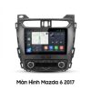 Màn Hình Android Mazda 6 2017 Lắp Đặt Tận Nơi Uy Tín Chuyên Nghiệp