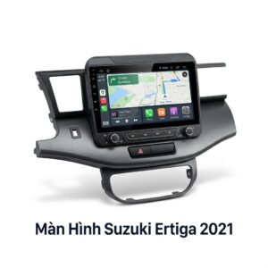 Màn Hình Android Suzuki Ertiga 2021 Cao Cấp Lắp Đặt Tận Nơi TPHCM