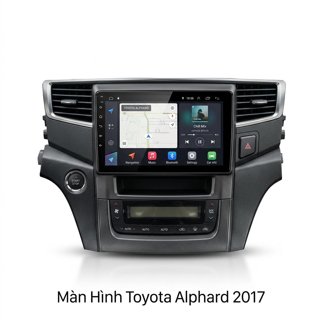 Màn Hình Android Toyota Alphard 2017 Lắp Đặt Tận Nơi Uy Tín chính hãng