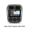 Màn Hình Android Toyota Altis 2011 Lắp Đặt Tận Nơi Uy Tín