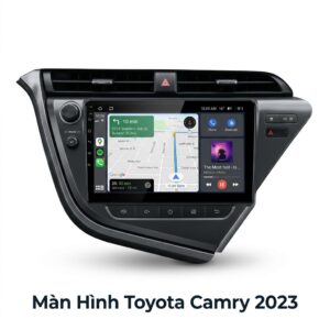 Màn Hình Android Toyota Camry 2023 Chính Hãng - Lắp Đặt Tận Nơi Uy Tín