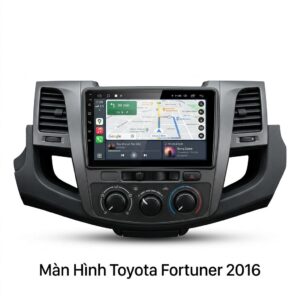 Màn Hình Android Toyota Fortuner 2016 Chính Hãng Lắp Đặt Tận Nơi Uy Tín