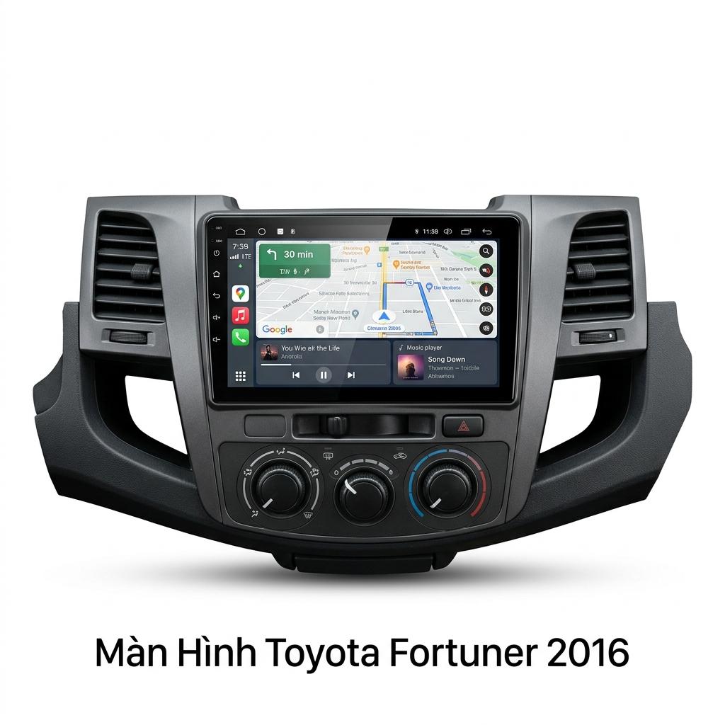 Màn Hình Android Toyota Fortuner 2016 Chính Hãng Lắp Đặt Tận Nơi Uy Tín chính hãng