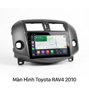Màn Hình Android Toyota RAV4 2010 Lắp Đặt Tận Nơi Uy Tín Tại TPHCM