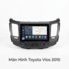Màn Hình Android Toyota Vios 2010 Chính Hãng, Lắp Đặt Tận Nơi Uy Tín