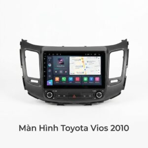 Màn Hình Android Toyota Vios 2010 Chính Hãng, Lắp Đặt Tận Nơi Uy Tín
