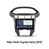 Màn Hình Android Toyota Yaris 2010 Lắp Đặt Tận Nơi Uy Tín