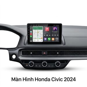 Màn Hình Honda Civic 2024 Android Cao Cấp Lắp Đặt Tận Nơi Uy Tín