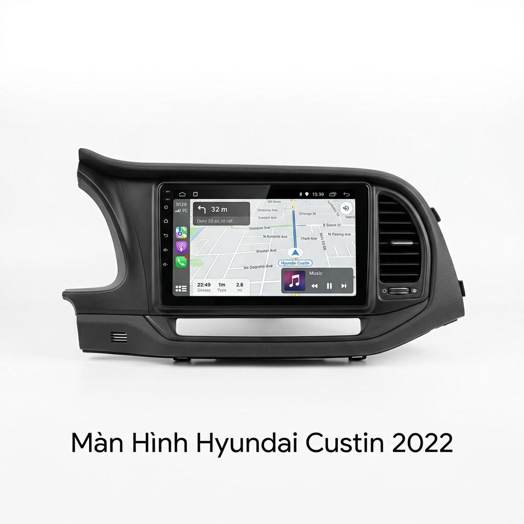 Màn Hình Hyundai Custin 2022 Lắp Đặt Tận Nơi Uy Tín Chuyên Nghiệp chính hãng