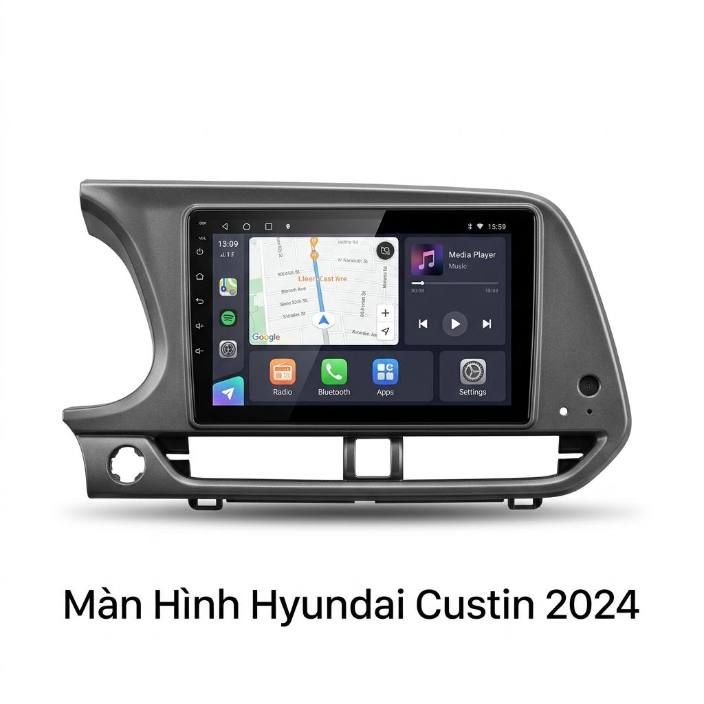 Màn Hình Hyundai Custin 2024 Chính Hãng Lắp Đặt Tận Nơi Uy Tín chính hãng