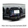 Màn Hình Hyundai Santafe 2009 Android Cao Cấp Lắp Đặt Tận Nơi Uy Tín