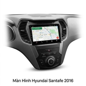 Màn Hình Hyundai Santafe 2016 Android Chính Hãng Lắp Đặt Tận Nơi