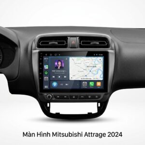 Màn Hình Mitsubishi Attrage 2024 Chính Hãng - Lắp Đặt Tận Nơi Uy Tín