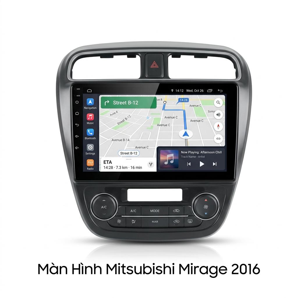 Màn Hình Mitsubishi Mirage 2016 Android Chính Hãng Lắp Đặt Tận Nơi chính hãng