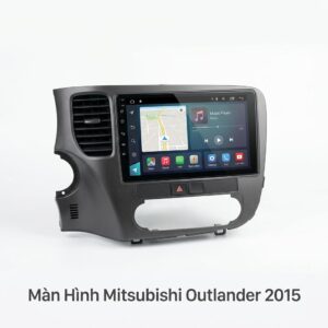 Màn Hình Mitsubishi Outlander 2015 Lắp Đặt Tận Nơi Uy Tín