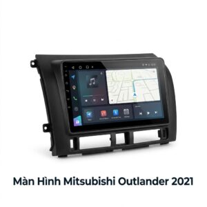 Màn Hình Mitsubishi Outlander 2021 Lắp Đặt Tận Nơi Uy Tín Tại TPHCM