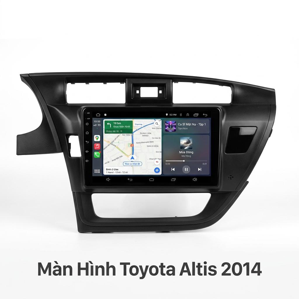 Màn Hình Toyota Altis 2014 Android Chính Hãng Lắp Đặt Tận Nơi chính hãng