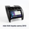 Màn Hình Toyota Camry 2013 Chính Hãng Zestech Lắp Đặt Tận Nơi