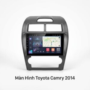Màn Hình Toyota Camry 2014 Android Chính Hãng Lắp Đặt Tận Nơi