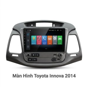 Màn Hình Toyota Innova 2014 Cao Cấp - Lắp Đặt Tận Nơi Uy Tín
