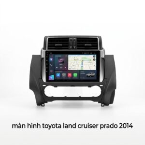 Màn Hình Toyota Land Cruiser Prado 2014 Lắp Đặt Tận Nơi Uy Tín