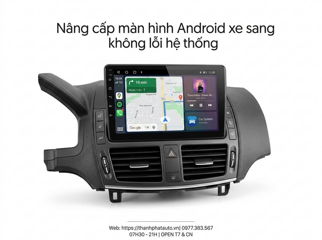 Nâng cấp màn hình Android xe sang không lỗi hệ thống