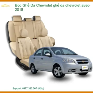 Bọc Ghế Da Chevrolet Aveo 2015 - Nâng Cấp Nội Thất Sang Trọng Tại Thành Phát Auto