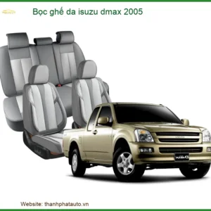 Bọc Ghế Da Isuzu Dmax 2005 - Nâng Cấp Nội Thất Sang Trọng, Bền Bỉ