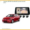 Lắp Camera 360 Độ Cho Hyundai Accent 2012 Chính Hãng - Giải Pháp An Toàn