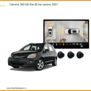 Camera 360 Độ Kia Carens 2007 - Giải Pháp Hỗ Trợ Lái Xe An Toàn