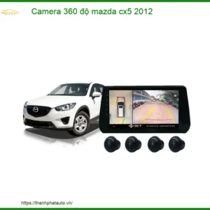 Camera 360 Độ Cho Mazda Cx5 2012 - Giải Pháp Lái Xe An Toàn