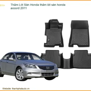 Thảm Lót Sàn Honda Accord 2011 Chất Lượng Cao Tại Thành Phát Auto