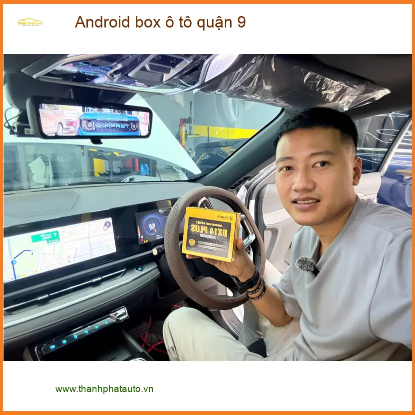 Trung Tâm Lắp Đặt Màn Hình Android Ô Tô Tại Quận 9 - Lắp Đặt Uy Tín TPHCM