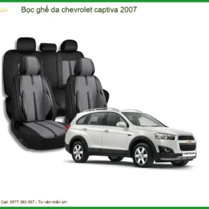 Bọc Ghế Da Chevrolet Captiva 2007 - Nâng Cấp Nội Thất Sang Trọng & Bền Bỉ