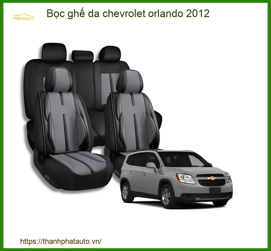 Bọc ghế da Chevrolet Orlando 2012