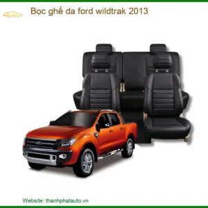 Bọc Ghế Da Ford Wildtrak 2013 - Địa Chỉ Lắp Đặt Uy Tín TPHCM