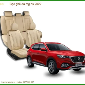 Bọc Ghế Da Mg Hs 2022 Cao Cấp - Nâng Cấp Nội Thất Sang Trọng Tại Thành Phát Auto