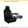 Bọc Ghế Da Mg5 2023 - Nâng Cấp Nội Thất Cao Cấp Tại Thành Phát Auto